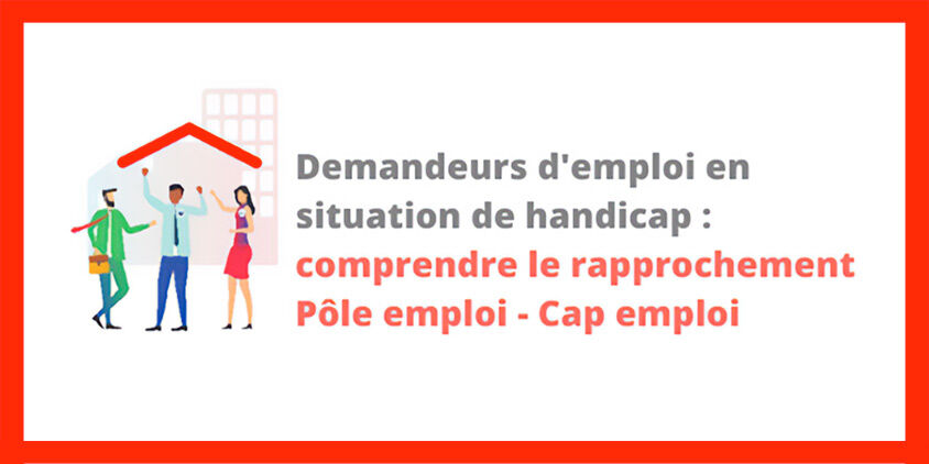 Qu'apporte le rapprochement Pôle emploi / Cap emploi pour les bénéficiaires ?